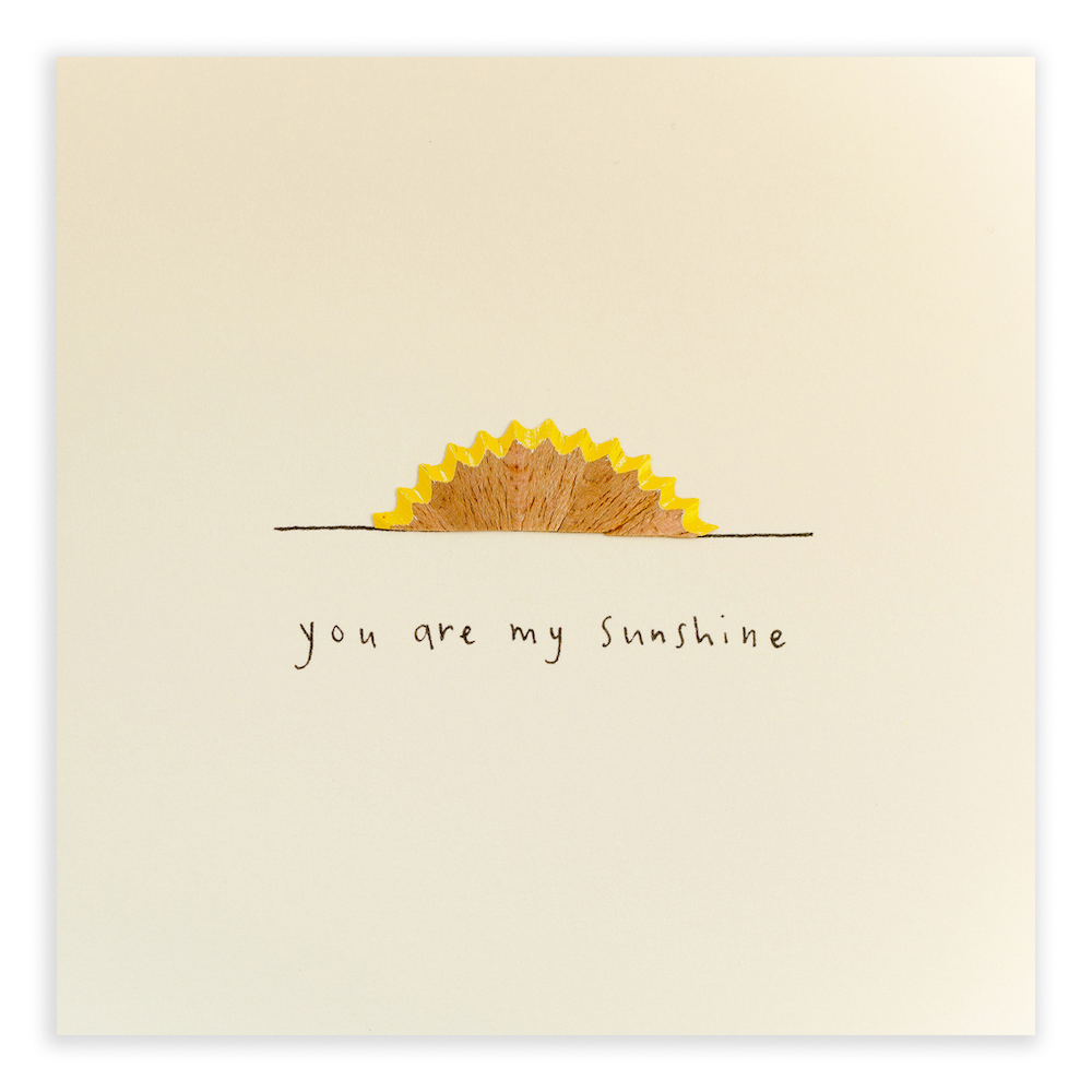 You Are My Sunshine Pencil Shavings Greeting Card