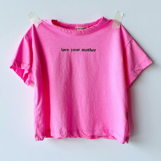 Love Your Mother Tee Pink Pop