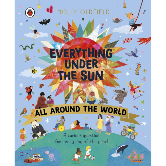 Everything Under The Sun: All Around The World