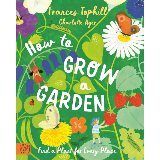 How To Grow A Garden
