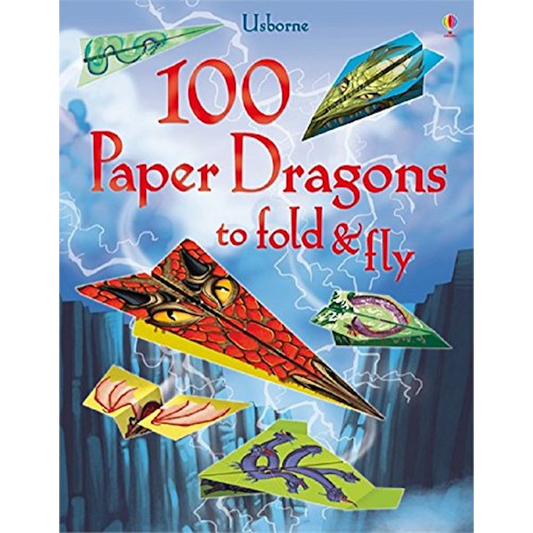 100 Paper Dragons to Fold & Fly