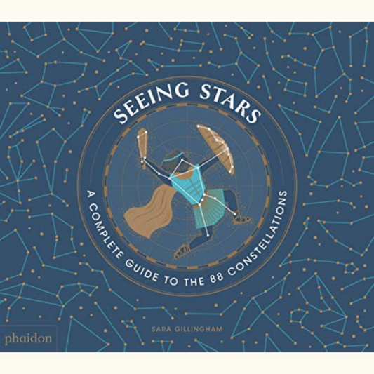 Seeing Stars: A complete guide to the 88 constellations