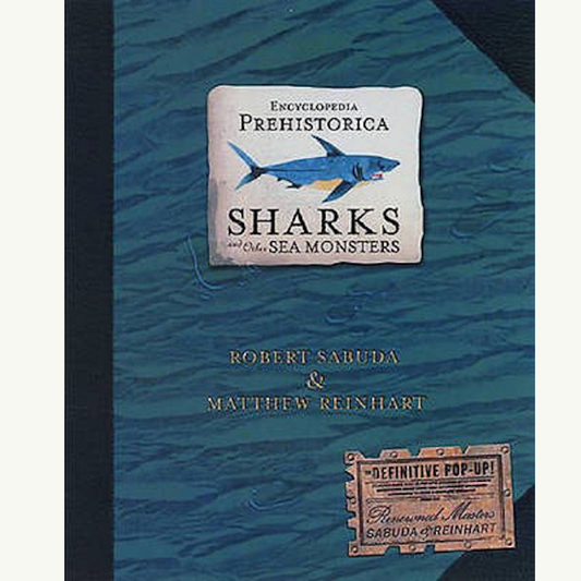 Encyclopedia Prehistoria: Sharks And Other Sea Monsters
