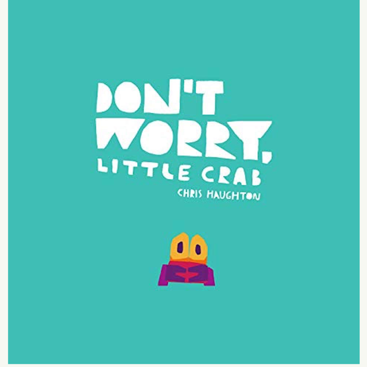 Don't Worry Little Crab